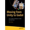 thumbnail image 2 of Moving from Unity to Godot: An In-Depth Handbook to Godot for Unity Users, 2 of 3