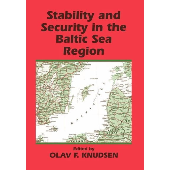 Stability and Security in the Baltic Sea Region: Russian, Nordic and European Aspects, (Hardcover)