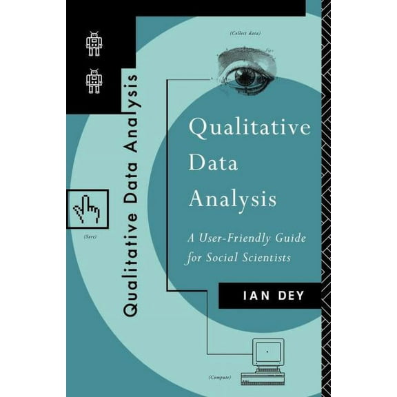Qualitative Data Analysis: A User Friendly Guide for Social Scientists, (Paperback)