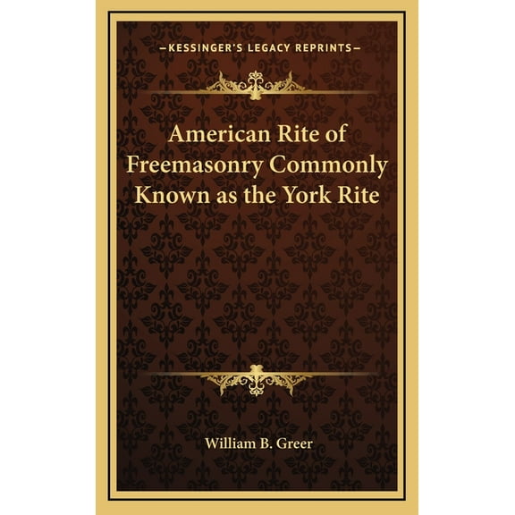 American Rite of Freemasonry Commonly Known as the York Rite (Hardcover)