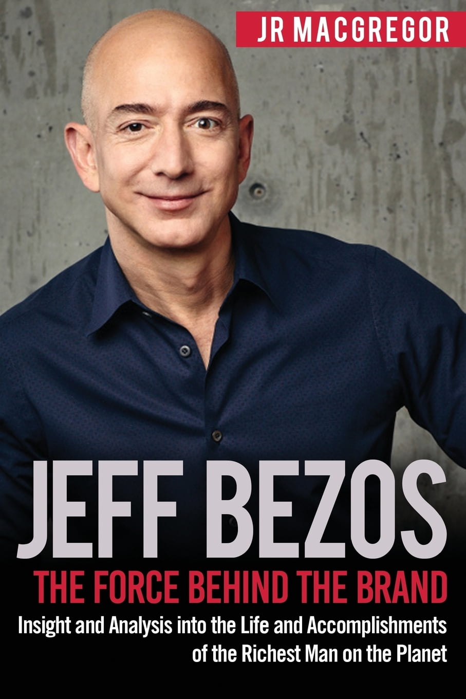 Jeff Bezos The Force Behind the Brand Insight and Analysis into the(02)