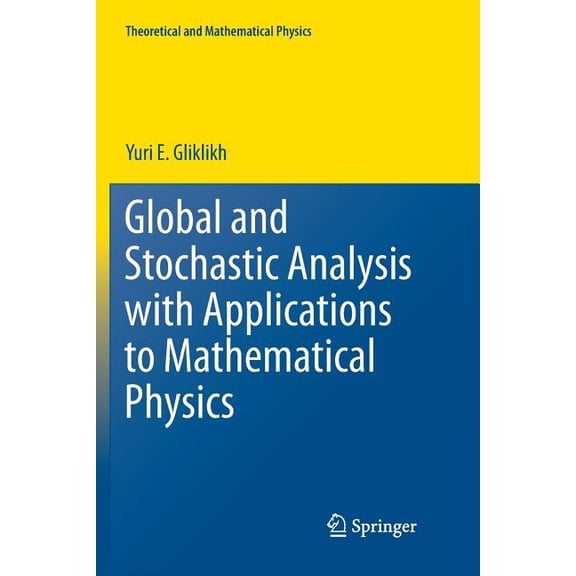 Theoretical and Mathematical Physics Global and Stochastic Analysis with Applications to Mathematical Physics, (Paperback)