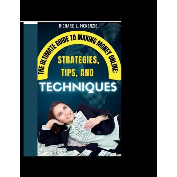 The Ultimate Guide to Making Money Online, (Paperback)