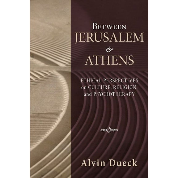 Between Jerusalem and Athens: Ethical Perspectives on Culture, Religion, and Psychotherapy (Paperback)