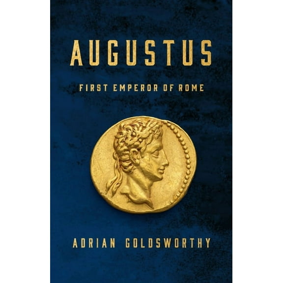 Augustus: First Emperor of Rome, (Hardcover)