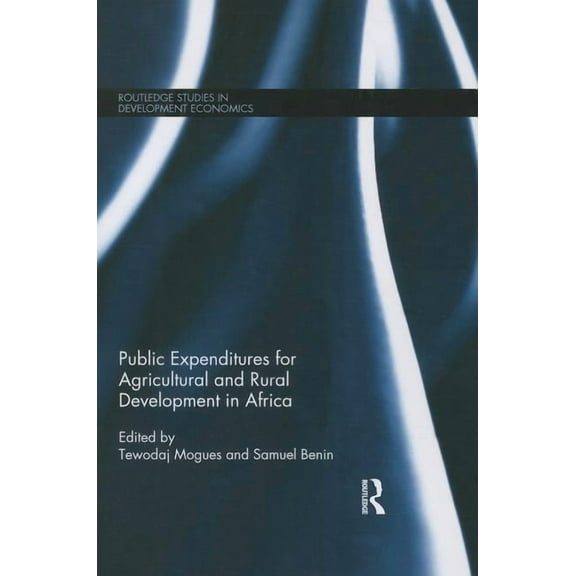 Routledge Studies in Development Economi Public Expenditures for Agricultural and Rural Development in Africa, (Paperback)