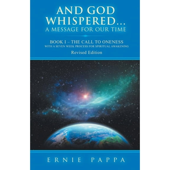 And God Whispered...a Message for Our Time: Book I - The Call to Oneness with a Seven Week Spiritual Process for Spiritu, (Paperback)