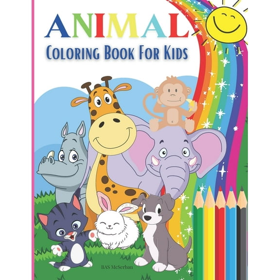 ANIMAL Coloring Book For Kids: A fun coloring book for kids with cute animals of all kinds: domestic, wild, marine and m, (Paperback)