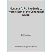 Montanan's Fishing Guide to Waters East of the Continental Divide [Paperback - Used]