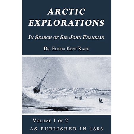 Arctic Explorations In Search Of Sir John Franklin