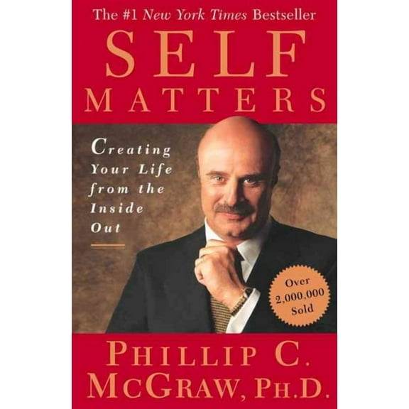 Self Matters : Creating Your Life from the Inside Out (Paperback)
