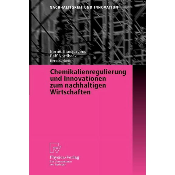 Nachhaltigkeit Und Innovation Chemikalienregulierung Und Innovationen Zum Nachhaltigen Wirtschaften, (Paperback)