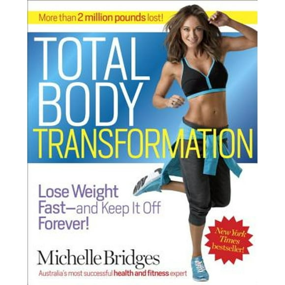 Pre-Owned Total Body Transformation: Lose Weight Fast - And Keep It Off Forever! (Paperback 9780553392609) by Michelle Bridges