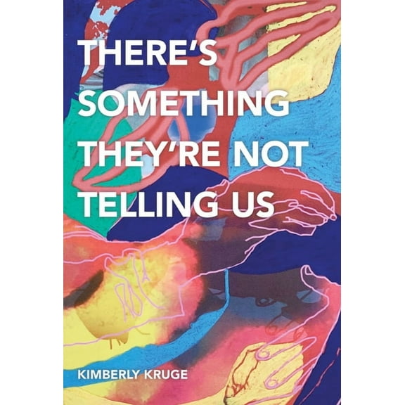 Carnegie Mellon University Press Poetry There's Something They're Not Telling Us, (Paperback)