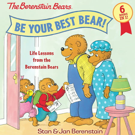 Be Your Best Bear! : Life Lessons from the Berenstain