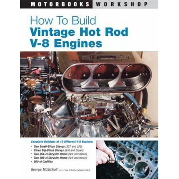 Pre-Owned How To Build Vintage Hot Rod V-8 Engines (MOTORBOOKS WORKSHOP) (Paperback) 0760320845 9780760320846
