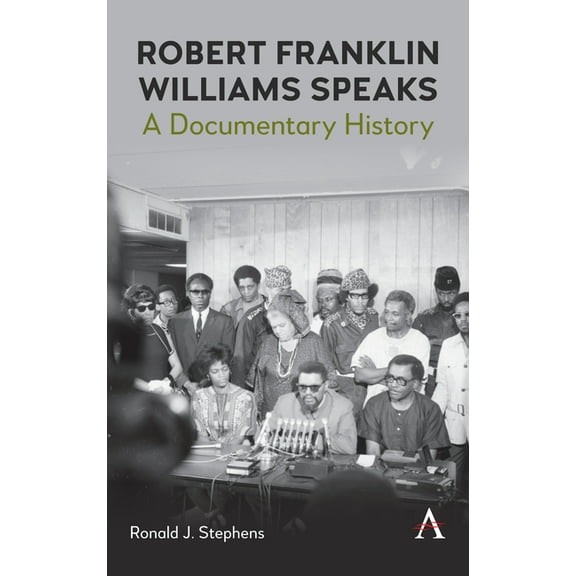 Robert Franklin Williams Speaks: A Documentary History, (Hardcover)