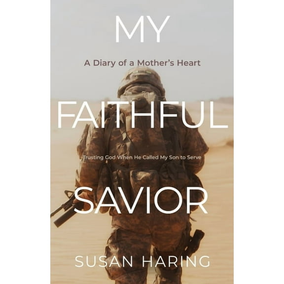 My Faithful Savior: A Diary of a Mother's Heart, (Paperback)
