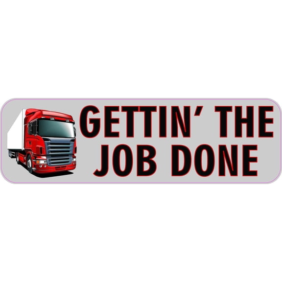 10in x 3in Truck Gettin the Job Done Bumper Sticker