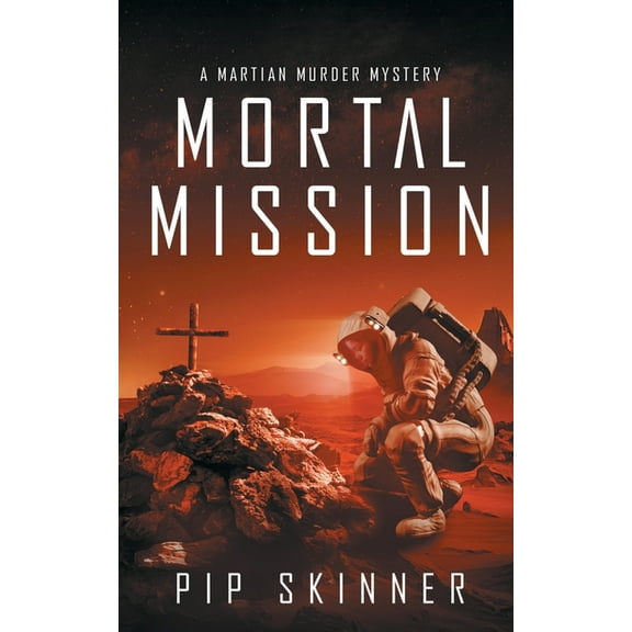 Mortal Mission: A Martian Murder Mystery, (Paperback)