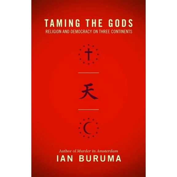 Taming the Gods: Religion and Democracy on Three Continents, (Paperback)