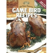 Complete Hunter: All-Time Favorite Game Bird Recipes : From Duck to Pheasant (Hardcover)