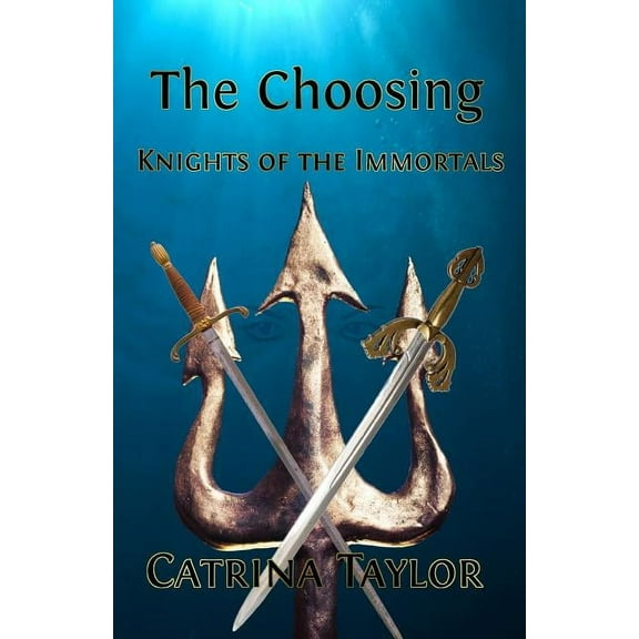 The Choosing: Knights of the Immortals, (Paperback)