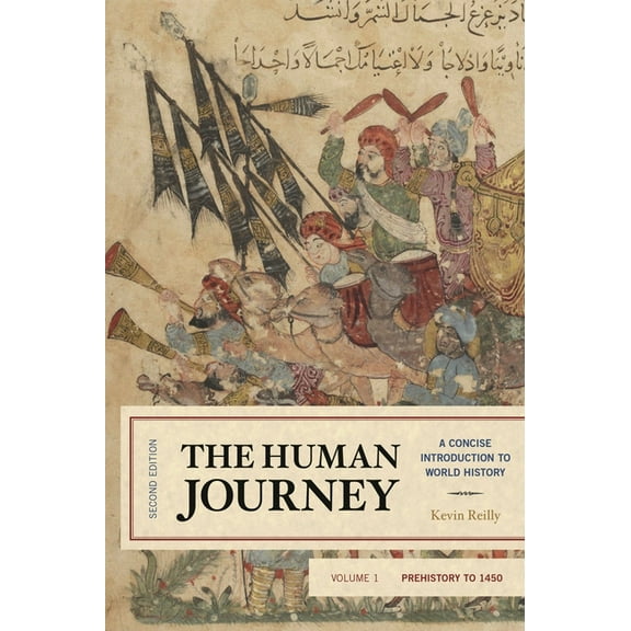 The Human Journey: A Concise Introduction to World History, Prehistory to 1450, Volume 1, (Paperback)