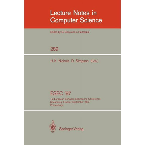 Lecture Notes in Computer Science Esec '87: 1st European Software Engineering Conference Strasbourg, France, September 9-11, 1987. Proceedings, Book 289, (Paperback)