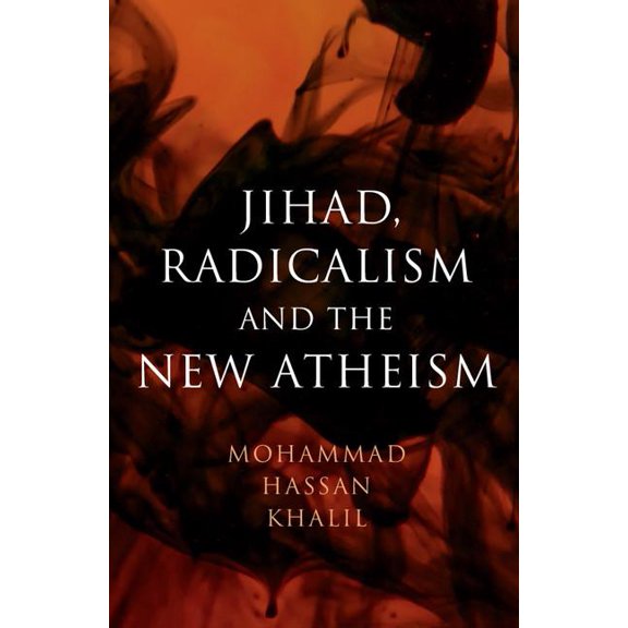 Jihad, Radicalism, and the New Atheism, (Paperback)