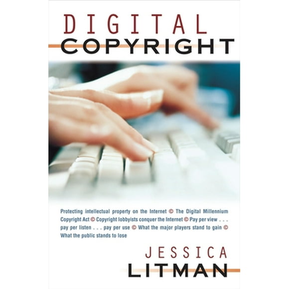 Pre-Owned Digital Copyright: Protecting Intellectual Property on the Internet, the Digital Millennium Copyright ACT, Copyright Lobbyists Conquer th (Paperback) 159102420X 9781591024200