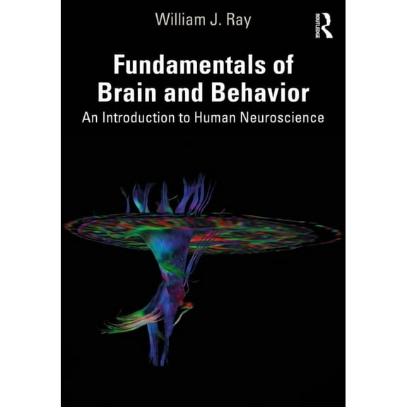 Fundamentals of Brain and Behavior: An Introduction to Human Neuroscience, (Paperback)
