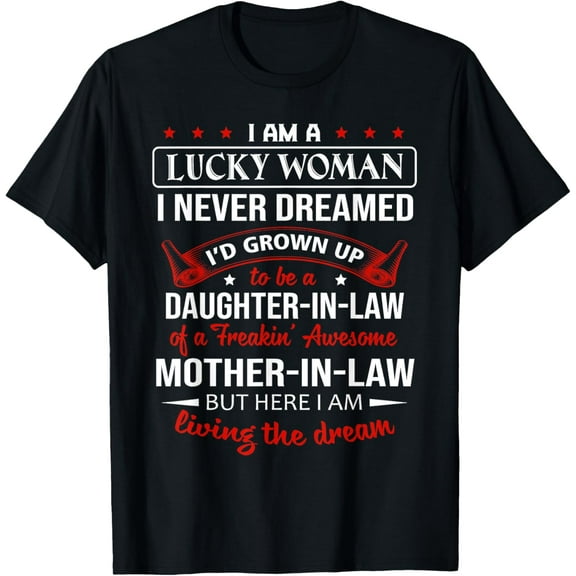 I Never Dreamed I'd grow up to be a daughter-in-law Gift T-Shirt