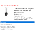 thumbnail image 2 of Low Beam Headlight Bulb - Compatible with 2005 - 2007 Land Rover LR3 2006, 2 of 2