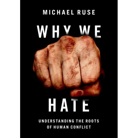 Why We Hate: Understanding the Roots of Human Conflict, (Hardcover)