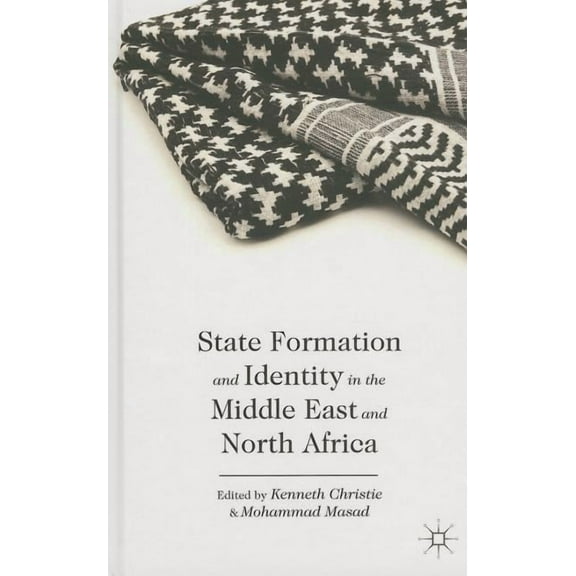 State Formation and Identity in the Middle East and North Africa, (Hardcover)