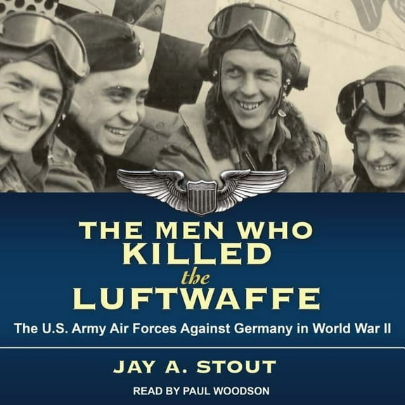 The Men Who Killed the Luftwaffe (Audiobook)