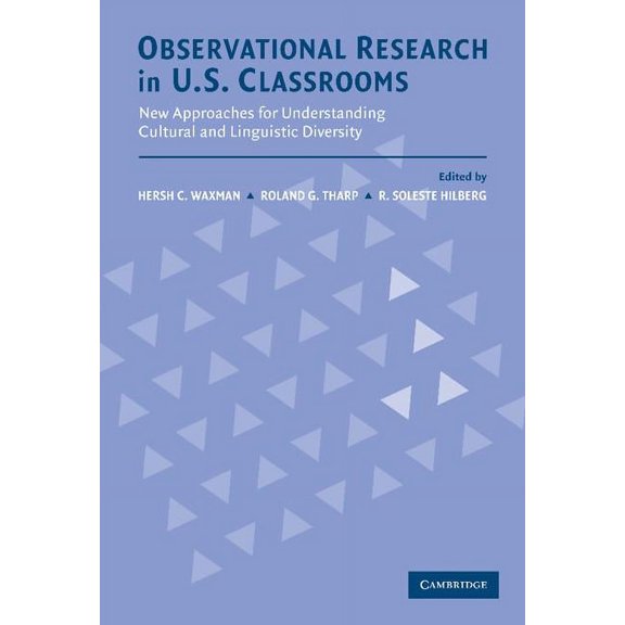 Observational Research in U.S. Classrooms: New Approaches for Understanding Cultural and Linguistic Diversity, (Hardcover)