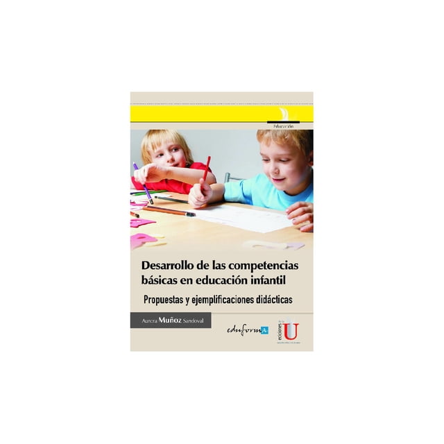 Desarrollo de las competencias básicas en educación infantil Ediciones de la U 9789588675169