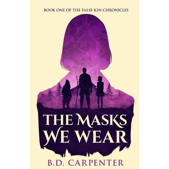 The Fasle Kin Chronicles The Masks We Wear: Book one of the Falsekin Chronicles, (Paperback)