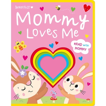 Heartfelt - Die-cut Heart Board Book: Mommy Loves Me (Board book)