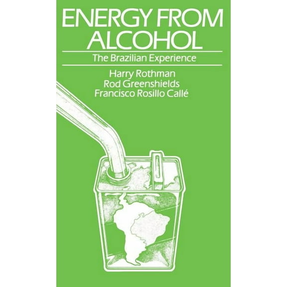 Energy from Alcohol: The Brazilian Experience, (Hardcover)