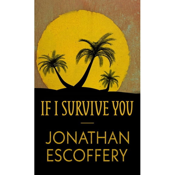 If I Survive You, (Hardcover)