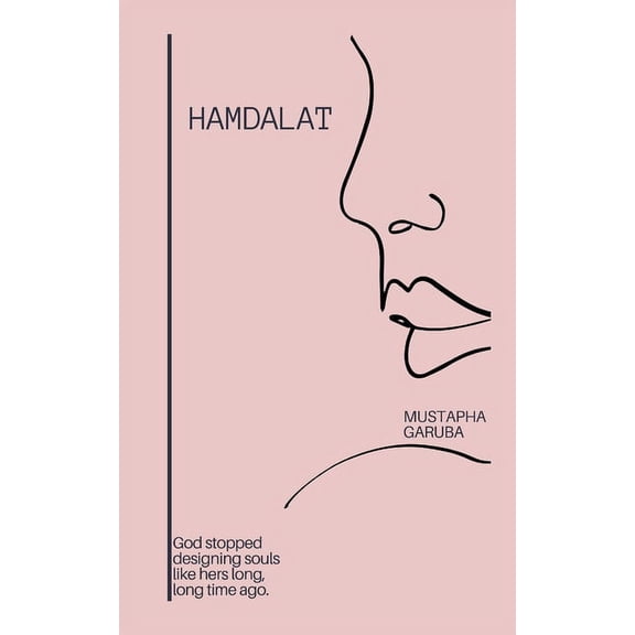Hamdalat : God stopped designing souls like hers long, long time ago. (Paperback)