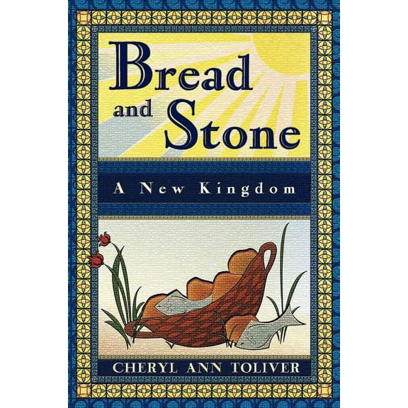 Bread and Stone: A New Kingdom (Paperback)