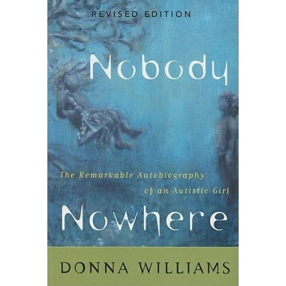 Nobody Nowhere: l'Autobiographie Remarquable d'Une Fille Autiste