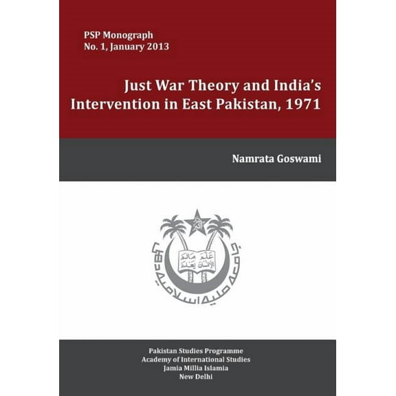 Just War Theory and India's Intervention in East Pakistan, 1971, (Paperback)
