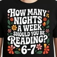 thumbnail image 3 of How Many Nights A Week Should You Be Reading 6-7 – T-Shirt, Hoodie & Sweatshirt – Book Lover Apparel – Perfect for Readers, 3 of 6