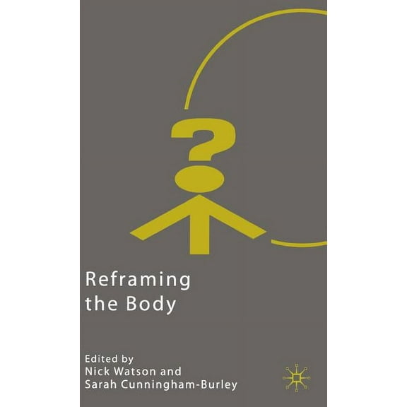 Explorations in Sociology. Reframing the Body, (Hardcover)