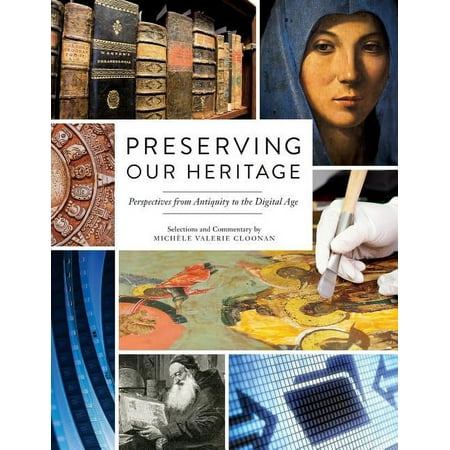 UPC: 9781555709372 | Preserving Our Heritage : Perspectives from Antiquity to the Digital Age (Paperback)